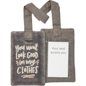 You Won't Look Good in My Clothes Luggage Tag